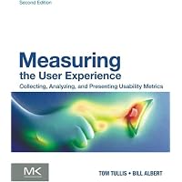 Measuring the User Experience: Collecting, Analyzing, and Presenting Usability Metrics (Interactive Technologies)