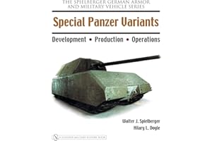 Special Panzer Variants: Development - Production - Operations (The Spielberger German Armor and Military Vehicle Series)