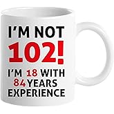 102nd Birthday Gifts for Men, Funny 102 Year Old Gift Coffee Mug, 1919 102nd Birthday Mugs for Him, Dad, Uncle, Husband, Brother, Grandpa, Friend, 11 oz Tea Cup I'M NOT 102