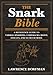 The Snark Bible: A Reference Guide to Verbal Sparring, Comebacks, Irony, Insults, and So Much More