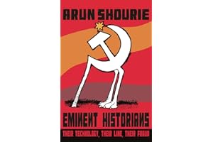 Eminent Historians: Their Technology, Their Line, Their Fraud [Jun 01, 2014] Shourie, Arun