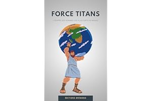 Force Titans: L’Épopée des Hommes les Plus Forts du Monde (French Edition)