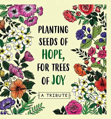 Planting Seeds of Hope, for Trees of Joy