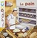 Mes P'Tits Docs: Le Pain (French Edition) by