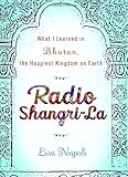 Radio Shangri-la: What I Learned in Bhutan, the