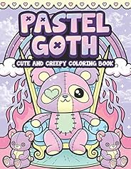 Pastel Goth Cute And Creepy Coloring Book: Kawaii And Spooky Gothic Satanic Coloring Pages for Adults