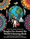 Beagles Go Around the World Colouring Book: Beagle Coloring Book - Perfect Beagle Gifts Idea for Adults and Older Kids (Volume 1) by Feel Happy Colouring
