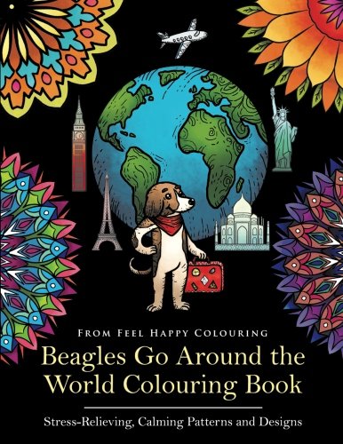 [D.o.w.n.l.o.a.d] Beagles Go Around the World Colouring Book: Beagle Coloring Book - Perfect Beagle Gifts Idea for Adu [P.D.F]