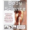 Body by Science: A Research Based Program for Strength Training, Body building, and Complete Fitness in 12 Minutes a Week
