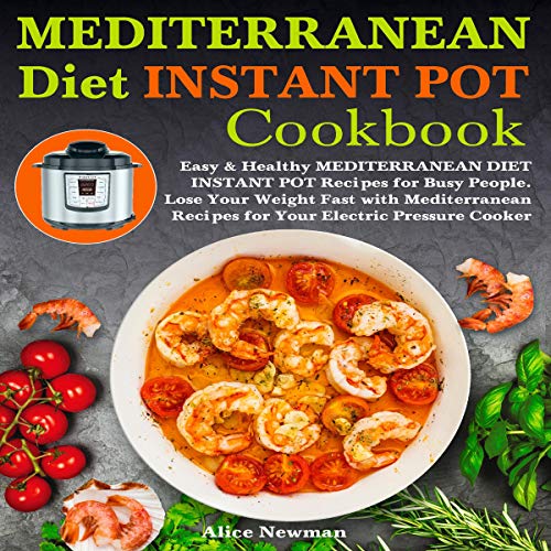 [Book] Mediterranean Diet Instant Pot Cookbook: Easy, and Healthy Mediterranean Diet Instant Pot Recipes fo [E.P.U.B]