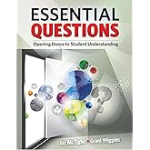 Essential Questions: Opening Doors to Student Understanding
