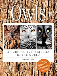 Owls: A Guide to Every Species in the World