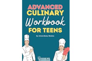 Advanced Culinary Arts Curriculum Workbook for Teens and Homeschool Culinary Arts: : Culinary Arts Workbook Level 2 for Kids 