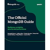 The Official MongoDB Guide: Resilience, scalability, security and performance