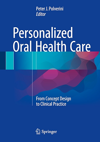 Download Personalized Oral Health Care: From Concept Design to Clinical Practice (English Edition) PDF