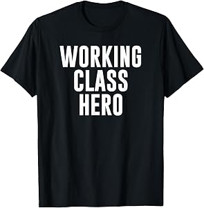 Working Class Hero T-Shirt