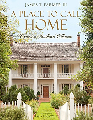 A Place to Call Home: Timeless Southern Charm (James Farmer)