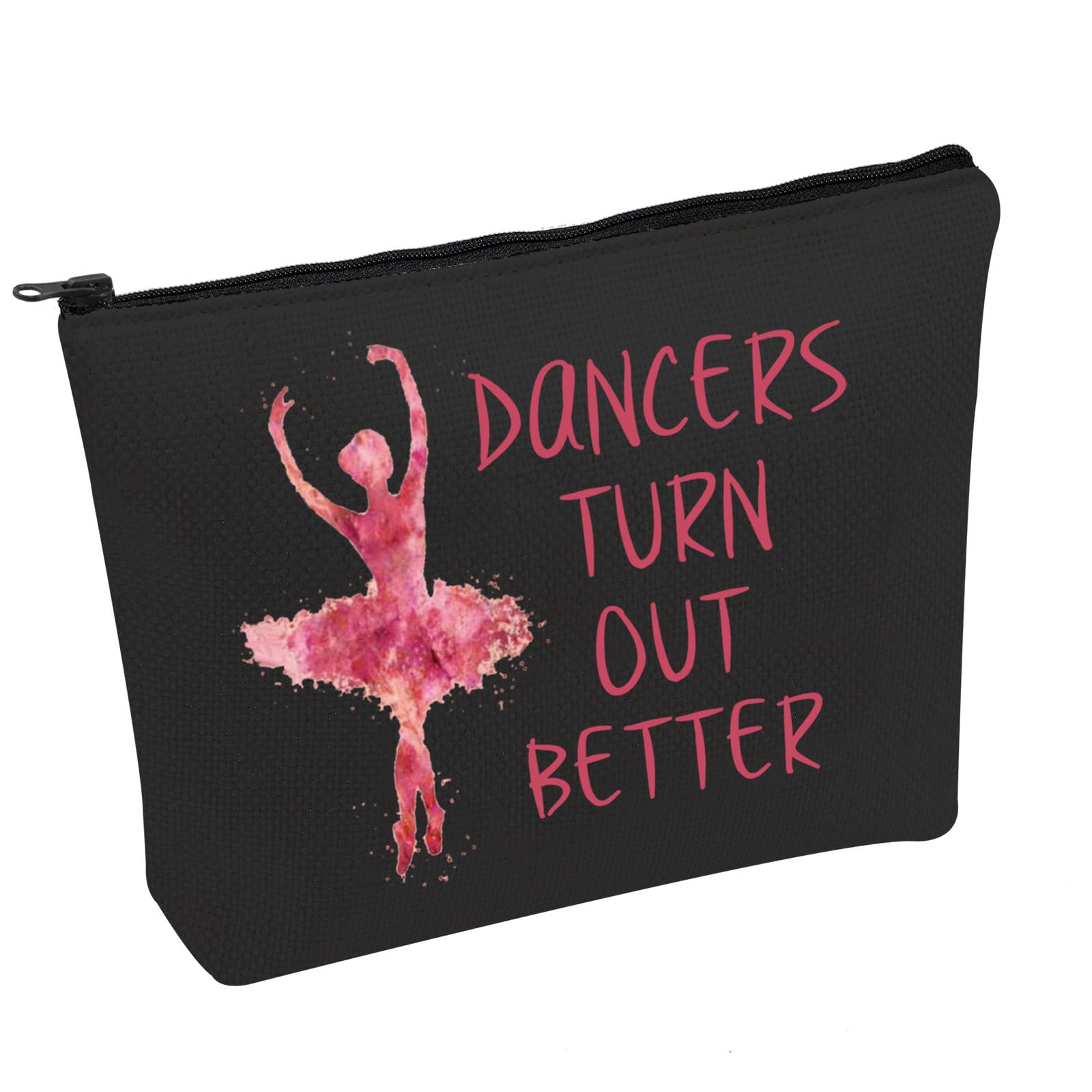 Ballet Dance Makeup Bag Dancers Turn Out Better Cosmetic Bag Ballet Professional Gift Ballet Dance Lover Gift (Dancers Turn Out B)