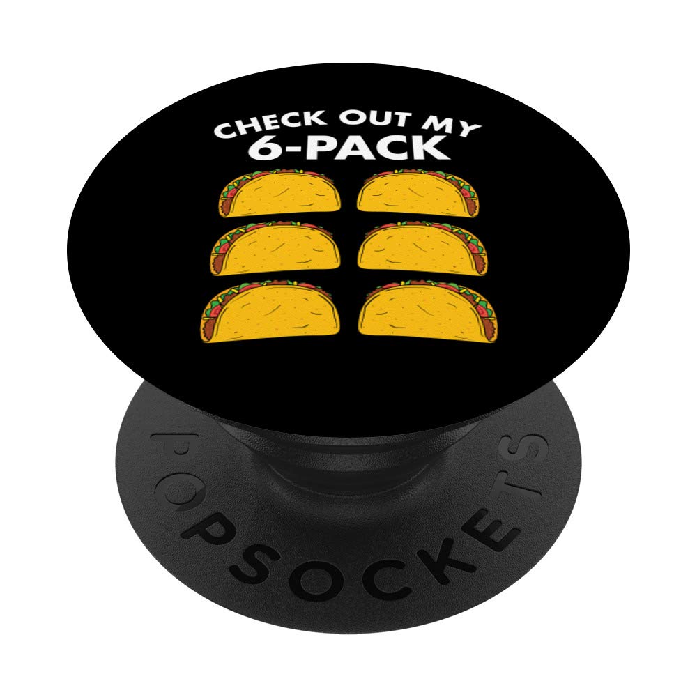 Taco Lover Check out My 6-Pack Funny Tacos PopSockets Swappable PopGrip