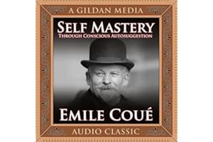 Self Mastery Through Conscious Autosuggestion Lib/E
