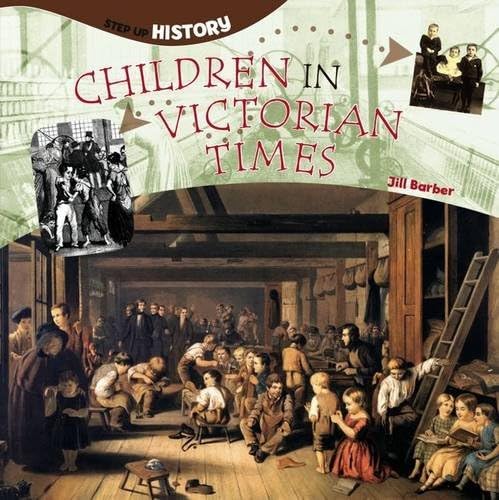 Children in Victorian Times (Step-up History)