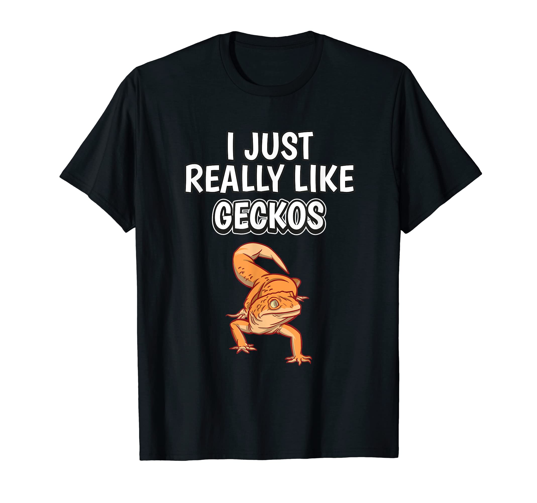 Reptile Quote I Just Really Like Geckos Clothes Gecko T-Shirt