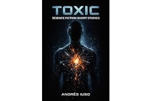 TOXIC: Science Fiction and Cosmic Horror Short Stories