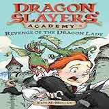 Revenge of the Dragon Lady (Dragon Slayers' Academy (Pb))