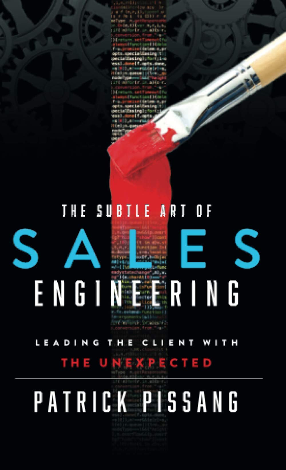 The Subtle Art Of Sales Engineering How To Lead The Client With The Unexpected Pissang Patrick Stevens George Jones Lucy 9783982214719 Amazon Com Books The Subtle Art Of Sales Engineering How To Lead The Client With The Unexpected Pissang Patrick Stevens George Jones Lucy 9783982214719 Amazon Com Books
