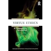Virtue Ethics (Routledge Contemporary Introductions to Philosophy)