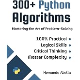 300+ Python Algorithms: Mastering the Art of Problem-Solving (Python MEGA bundle)