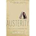 Austerity: The History of a Dangerous Idea
