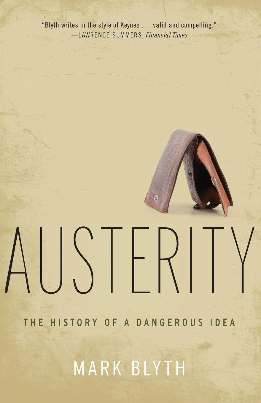 Amazon Austerity The History Of A Dangerous Idea Blyth Mark Economic Policy
