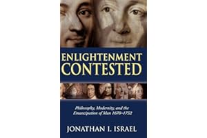 Enlightenment Contested: Philosophy, Modernity, and the Emancipation of Man 1670-1752