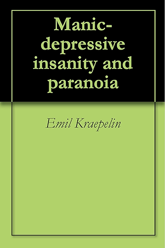 Download Manic-depressive insanity and paranoia (English Edition) PDF