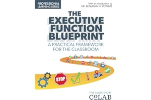 The Executive Function Blueprint: A Practical Framework for the Classroom
