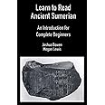 Learn to Read Ancient Sumerian: An Introduction for Complete Beginners.