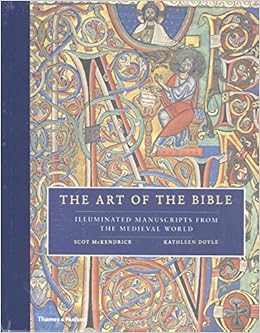 The Art of the Bible: Illuminated Manuscripts from the Medieval World The Art of the Bible: Illuminated Manuscripts from the Medieval World