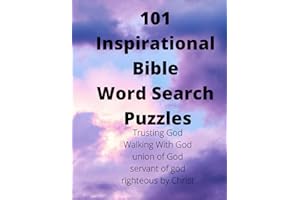 101 Inspirational Bible Word Search Puzzles: Large Print Words From God’s Bible For All age Groups To Enjoy Christian Bible Puzzles For Christian Living 8.5 x 11