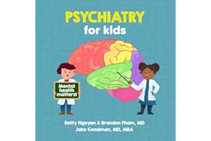 Psychiatry for Kids: A Fun Picture Book About Mental Illnesses and Developmental Disabilities for Children (Gift for Kids, Te
