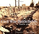 Civil War Battlefields Then and Now (Then & Now Thunder Bay) by Jr. James Campi