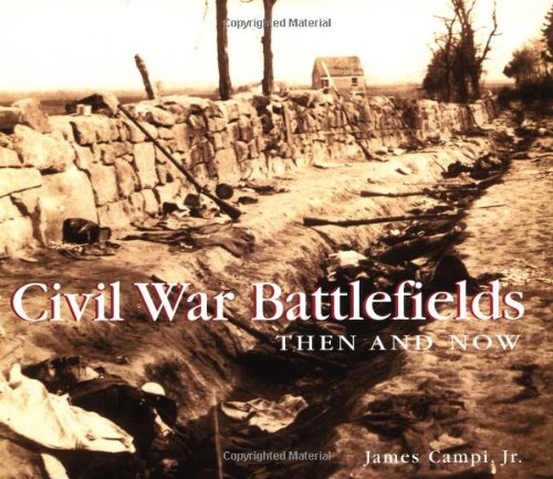 Civil War Battlefields Then and Now (Then & Now Thunder Bay)