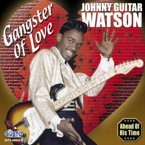Gangster Of Love by Johnny "Guitar" Watson on Amazon Music