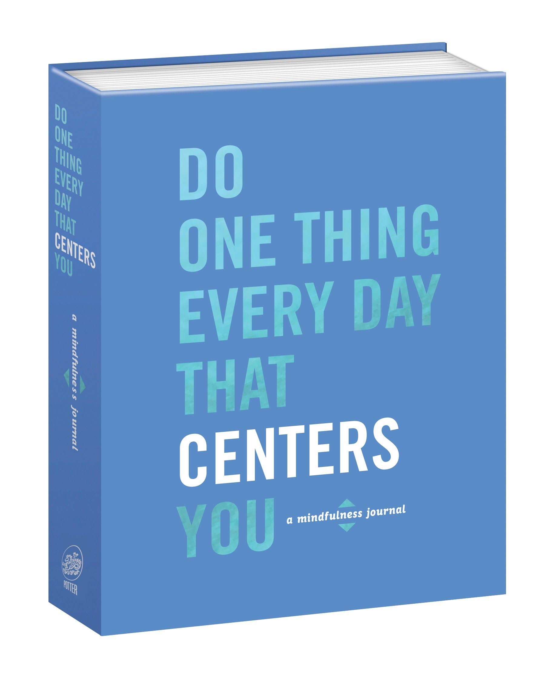 Do One Thing Every Day That Centers You A Mindfulness Journal (Do One