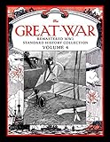The Great War: Remastered WW1 Standard History Collection Volume 4 by Mark Bussler