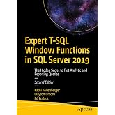 Expert T-SQL Window Functions in SQL Server 2019: The Hidden Secret to Fast Analytic and Reporting Queries
