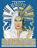 Bella Futura: A Coloring Book of Beauties & Beasts of the Future by 