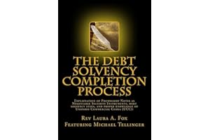 The Debt Solvency Completion Process: Featuring Michael Tellinger's Explanation of using Promissory Notes as Legally Traded N