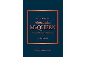 Little Book of Alexander McQueen: The story of the iconic brand (Little Books of Fashion)
