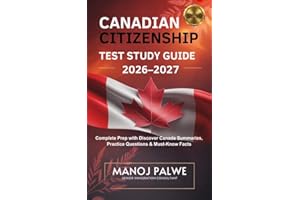 Canadian Citizenship Test Study Guide 2026–2027 updated on 06-Apr-26: Complete Prep with Discover Canada Summaries, Practice 